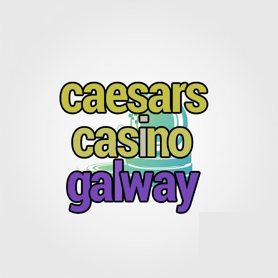 caesars casino galway